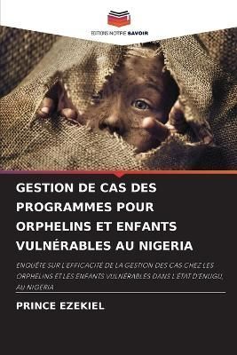 Gestion De Cas Des Programmes Pour Orphelins Et Enfants Vulnérables Au Nigeria