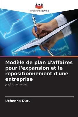 Modèle de plan d'affaires pour l'expansion et le repositionnement d'une entreprise