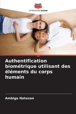 Authentification biométrique utilisant des éléments du corps humain