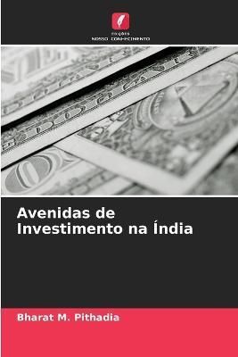 Avenidas de Investimento na Índia By Pithadia 9786205347782