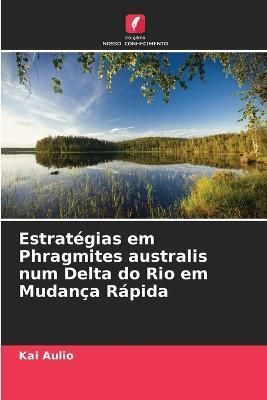 Estratégias em Phragmites australis num Delta do Rio em Mudança Rápida