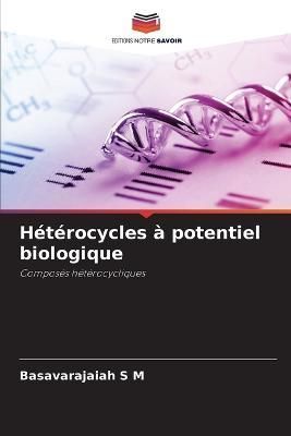 Hétérocycles à potentiel biologique By S M 9786205348475