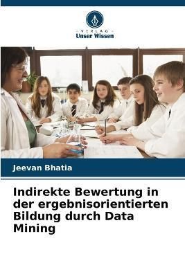 Indirekte Bewertung in der ergebnisorientierten Bildung durch Data Mining