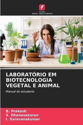 Laboratório Em Biotecnologia Vegetal E Animal By Prakash (Paperback)