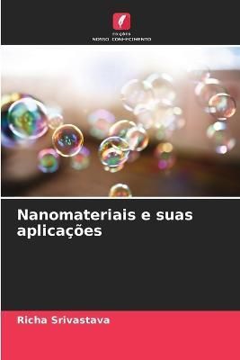 Nanomateriais e suas aplicações By Srivastava 9786205360484