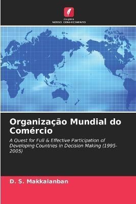 Organização Mundial do Comércio By Makkalanban 9786205361498