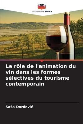 rôle de l'animation du vin dans les formes sélectives du tourisme contemporain