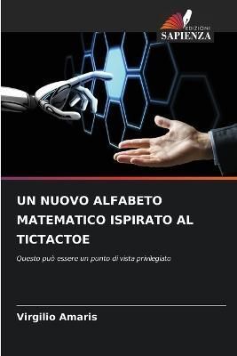 Nuovo Alfabeto Matematico Ispirato Al Tictactoe By Amaris (Paperback)
