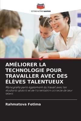 Améliorer La Technologie Pour Travailler Avec Des Élèves Talentueux
