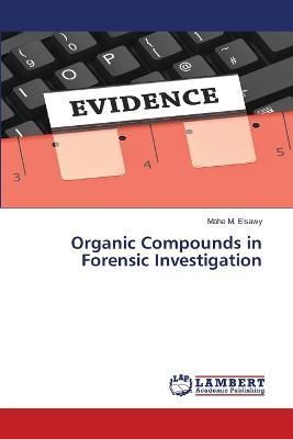 Organic Compounds in Forensic Investigation By Elsawy 9786205501412