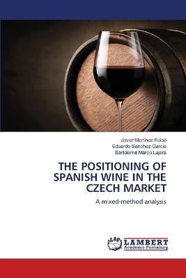 Positioning of Spanish Wine in the Czech Market By Martínez Falcó