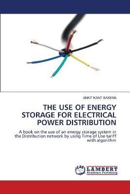 Use of Energy Storage for Electrical Power Distribution By Saxena