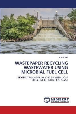 Wastepaper Recycling Wastewater Using Microbial Fuel Cell By Radha