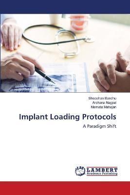 Implant Loading Protocols By Bandhu 9786205507582 (Paperback)