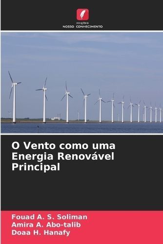 O Vento como uma Energia Renovável Principal By Soliman 9786205554906