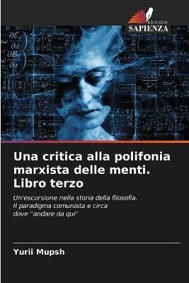 critica alla polifonia marxista delle menti. Libro terzo By Mupsh