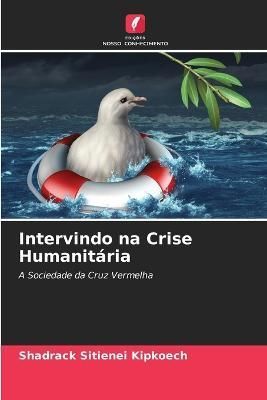 Intervindo na Crise Humanitária By Sitienei Kipkoech 9786205599853