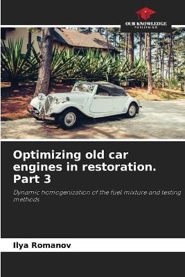 Optimizing old car engines in restoration. Part 3 By Romanov
