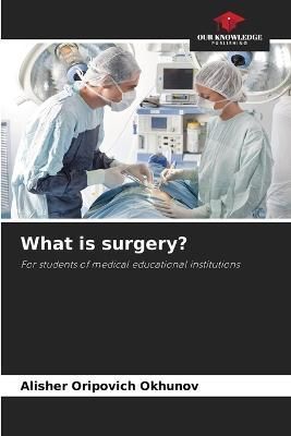 What is surgery? By Okhunov 9786205606438 (Paperback)