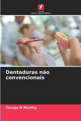 Dentaduras não convencionais By Murthy 9786205610343 (Paperback)