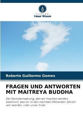 Fragen Und Antworten Mit Maitreya Buddha By Gomes 9786205614228