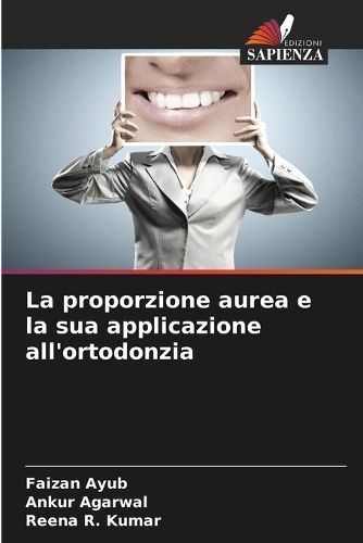 proporzione aurea e la sua applicazione all'ortodonzia By Ayub