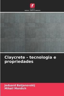 Claycrete - tecnologia e propriedades By Batjanovskij 9786205627693