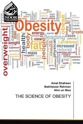 The Science of Obesity By Amal Shaheen, Bakhtawar Rehman, Alim Un Nisa