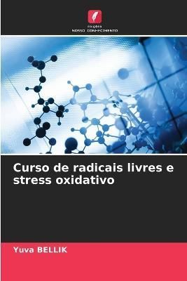 Curso de radicais livres e stress oxidativo By Bellik 9786205642894