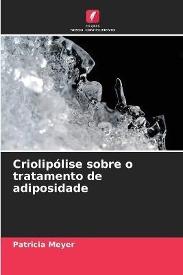 Criolipólise sobre o tratamento de adiposidade By Meyer 9786205646663