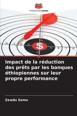 Impact de la réduction des prêts par les banques éthiopiennes sur leur propre performance