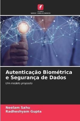 Autenticação Biométrica e Segurança de Dados By Sahu 9786205658550
