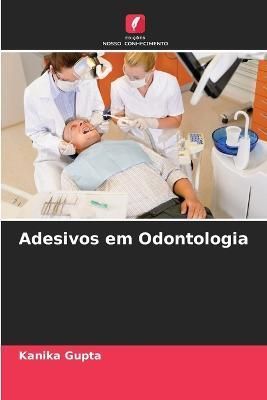 Adesivos em Odontologia By Gupta 9786205664865 (Paperback)