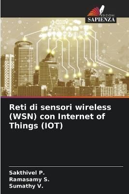 Reti di sensori wireless (WSN) con Internet of Things (IOT) By P
