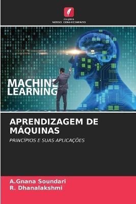 Aprendizagem de Máquinas By Soundari 9786205674864 (Paperback)