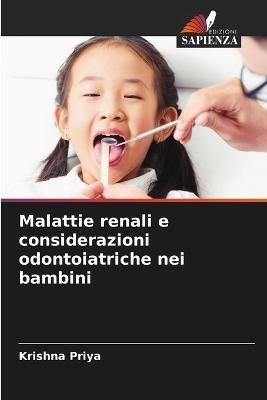 Malattie renali e considerazioni odontoiatriche nei bambini By Priya
