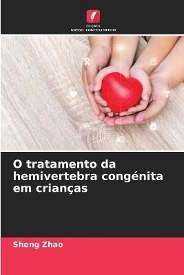 O tratamento da hemivertebra congénita em crianças By Zhao
