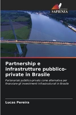 Partnership e infrastrutture pubblico-private in Brasile By Pereira