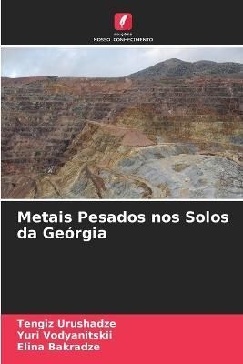 Metais Pesados nos Solos da Geórgia By Urushadze 9786205693872