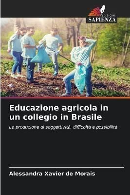 Educazione agricola in un collegio in Brasile By Xavier de Morais