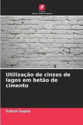 Utilização de cinzas de lagos em betão de cimento By Gupta