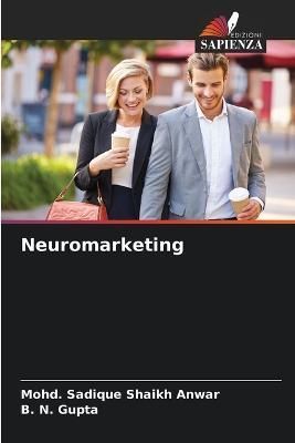 Neuromarketing By Shaikh Anwar 9786205716366 (Paperback)