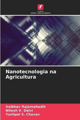 Nanotecnologia na Agricultura By Rajemahadik 9786205719732 (Paperback)