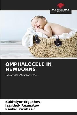 Omphalocele in Newborns By Ergashev 9786205727744 (Paperback)