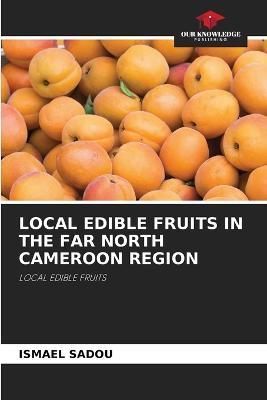 Local Edible Fruits in the Far North Cameroon Region By Sadou
