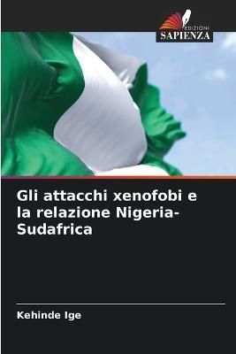 Gli attacchi xenofobi e la relazione Nigeria-Sudafrica By Ige