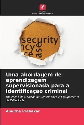 Uma abordagem de aprendizagem supervisionada para a identificação criminal