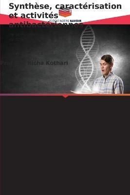 Synthèse, caractérisation et activités antibactériennes By Kothari