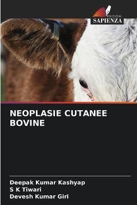 Neoplasie Cutanee Bovine By Kashyap 9786205766422 (Paperback)