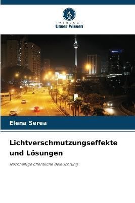 Lichtverschmutzungseffekte und Lösungen By Serea 9786205788790